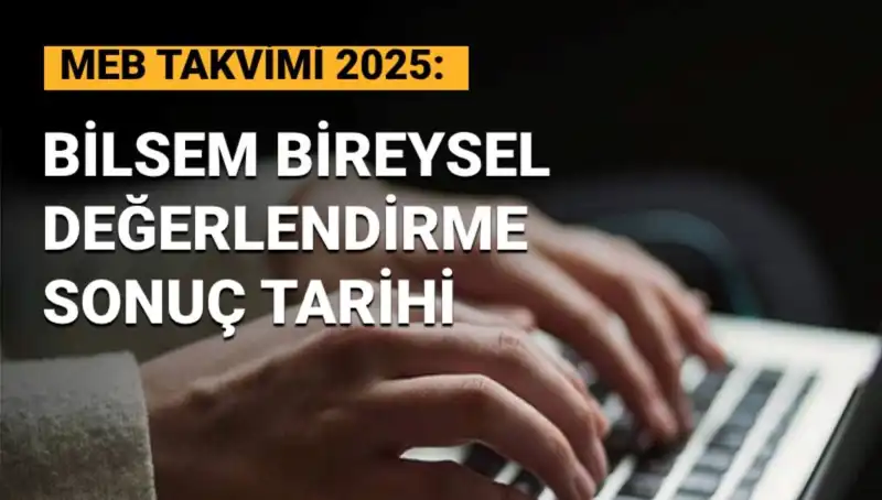 2025 BİLSEM Sonuçları Ne Zaman Açıklanacak? Tüm Detaylar Burada!