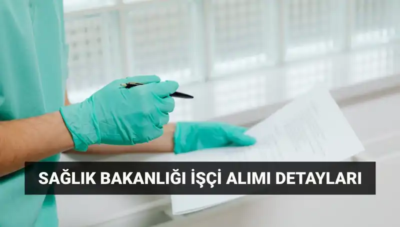 Sağlık Bakanlığı 3.658 İşçi Alımı: Temizlik, Güvenlik ve Daha Fazlası