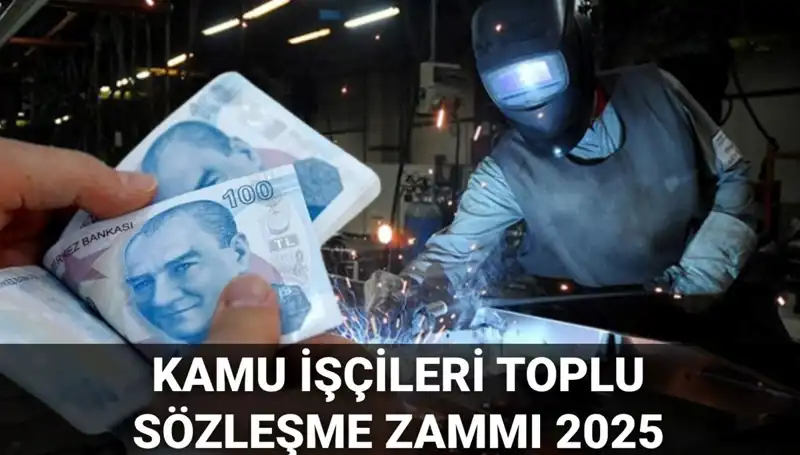 2025 Kamu İşçileri İçin Toplu Sözleşme Zamları Açıklandı: Ne Kadar Artış Olacak?