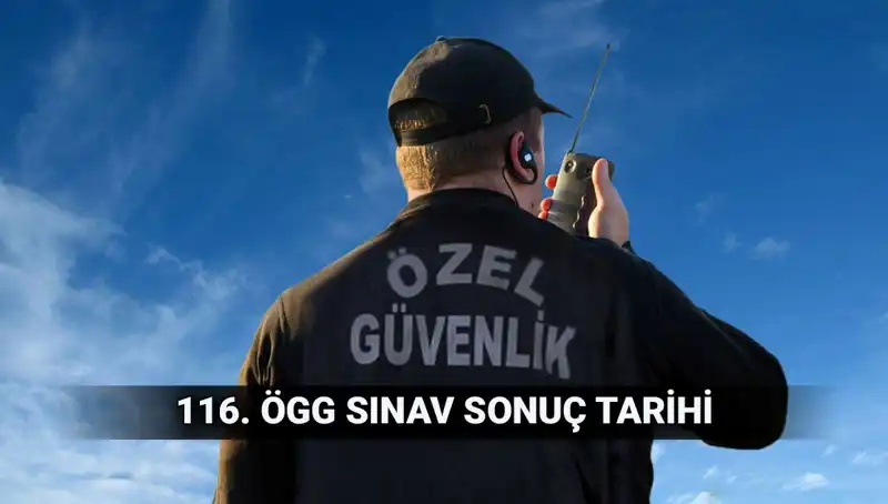 116. Dönem Özel Güvenlik Sınav Sonuçları Açıklandı mı? Detaylar Burada!