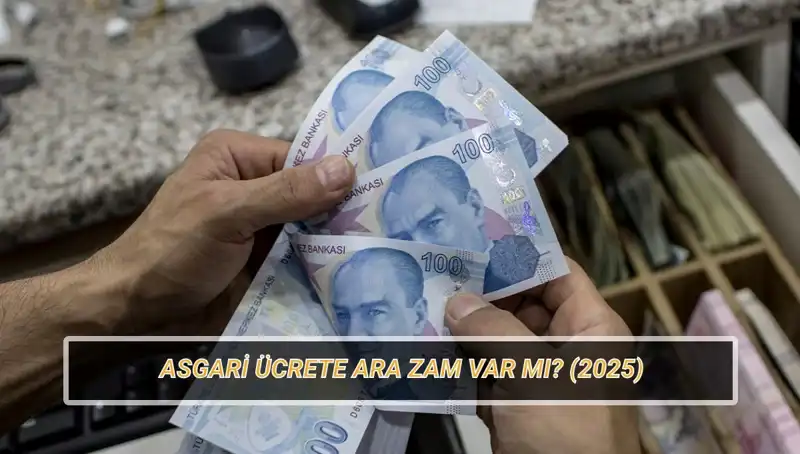 Asgari Ücrete Ara Zam: Temmuz'da Zam Gelecek mi?