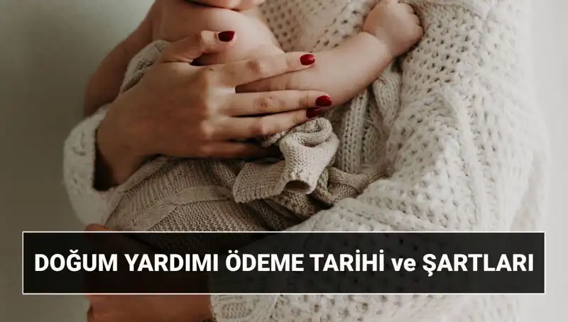 2025 Yılında Doğum Yardımı Başvurusu: Ne Zaman, Nasıl Alınır?