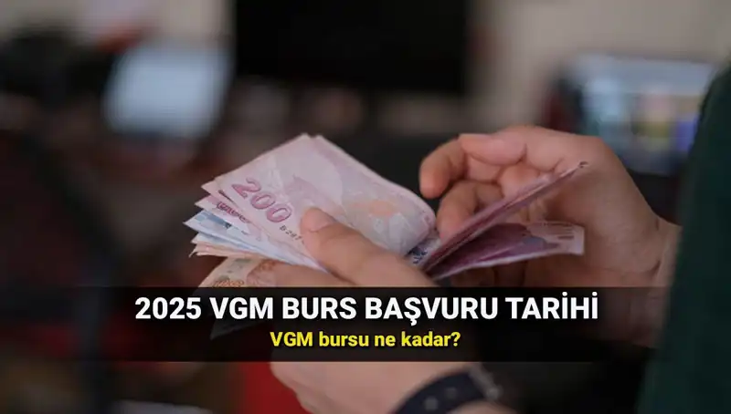 2025 VGM Burs Başvuru Süreci: Merak Edilen Tüm Detaylar Burada!