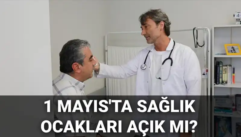 1 Mayıs'ta Sağlık Ocaklarının Durumu: Aile Hekimleri Çalışıyor Mu?