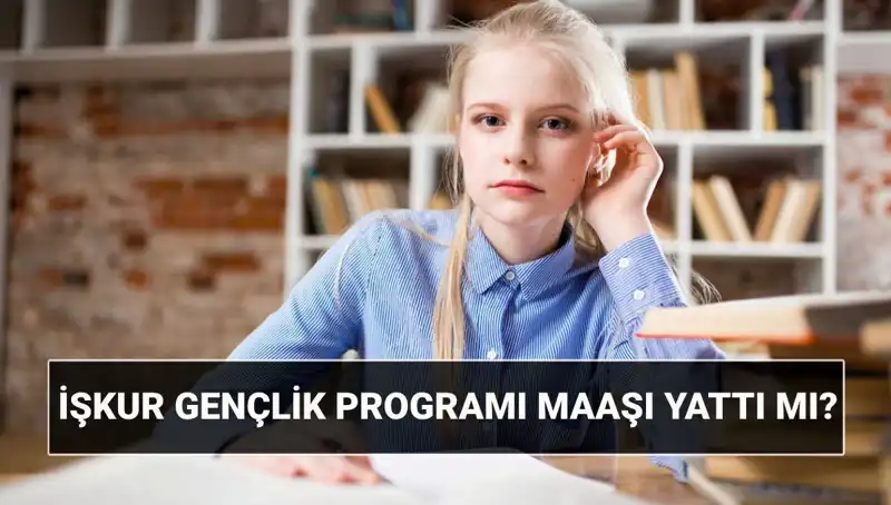 İŞKUR Gençlik Programı Ödemeleri Başladı: Paranız Yatmış Olabilir!