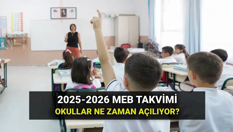 Okulların Açılış Tarihleri Belli Oldu: 2025-26 Eğitim Dönemi