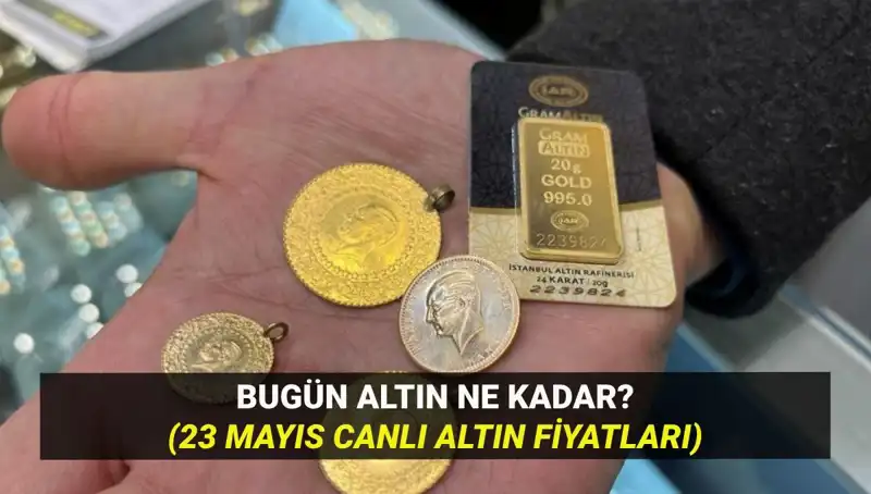 Altın Fiyatları Son Durum: 23 Mayıs'ta Yükseliyor Mu, Düşüyor Mu?